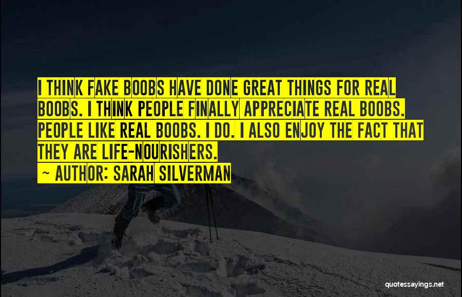 Real Life Fact Quotes By Sarah Silverman