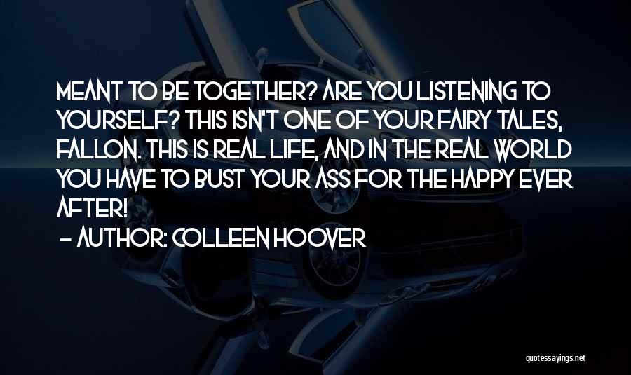 Real Life Fairy Tales Quotes By Colleen Hoover