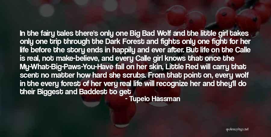 Real Life Fairy Tales Quotes By Tupelo Hassman