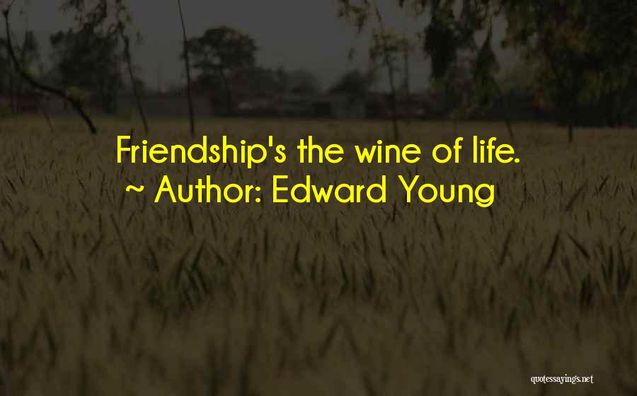 Real Life Friends Quotes By Edward Young