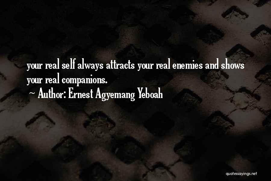 Real Life Friends Quotes By Ernest Agyemang Yeboah