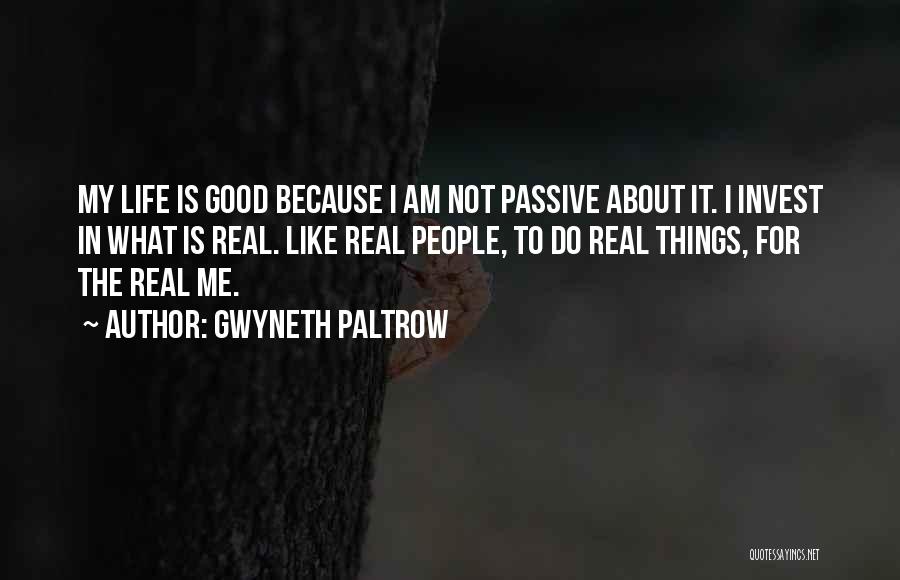 Real Life Good Quotes By Gwyneth Paltrow