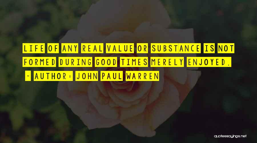 Real Life Good Quotes By John Paul Warren