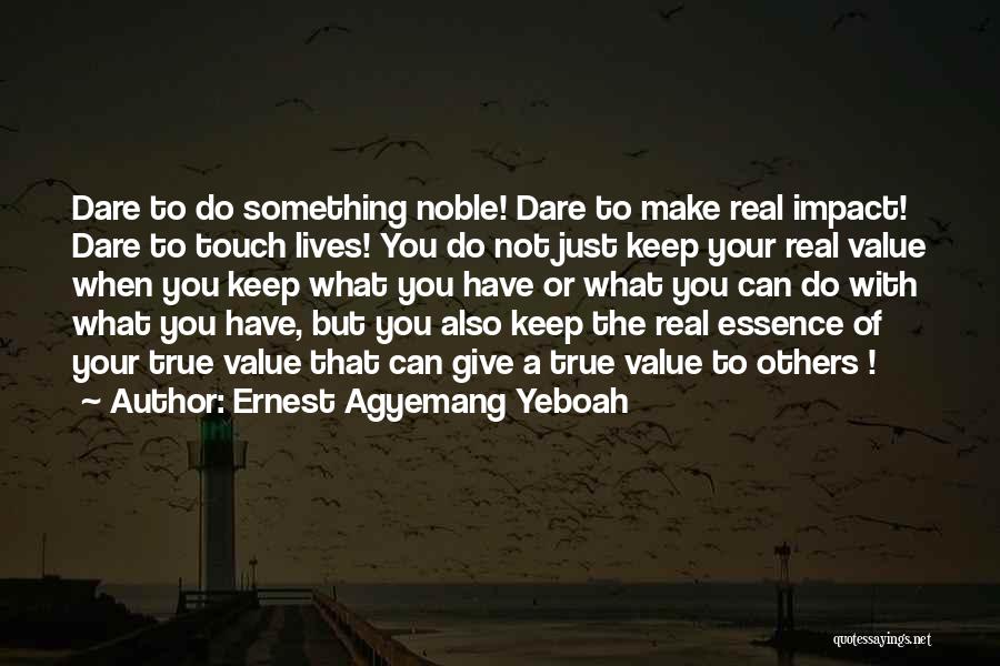 Real Life Happiness Quotes By Ernest Agyemang Yeboah Real Life Happiness Quotes By Ernest Agyemang Yeboah