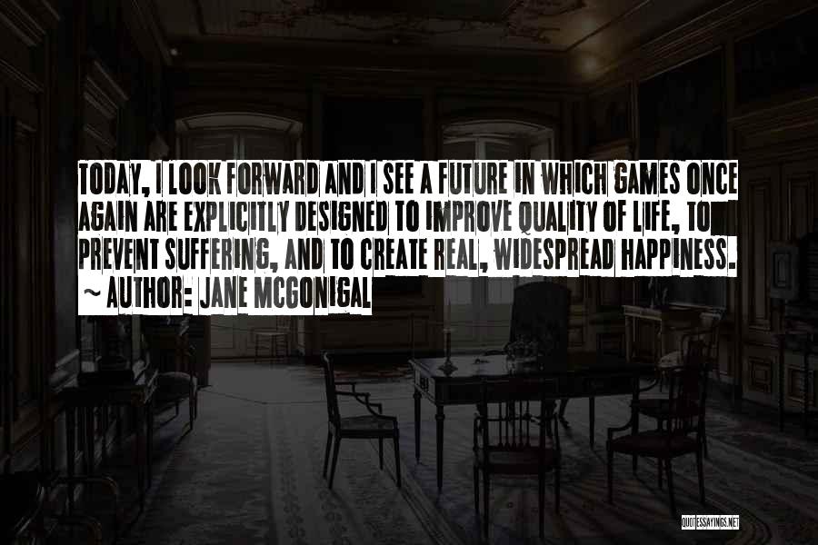 Real Life Happiness Quotes By Jane McGonigal Real Life Happiness Quotes By Jane McGonigal