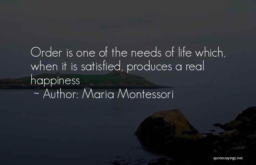 Real Life Happiness Quotes By Maria Montessori