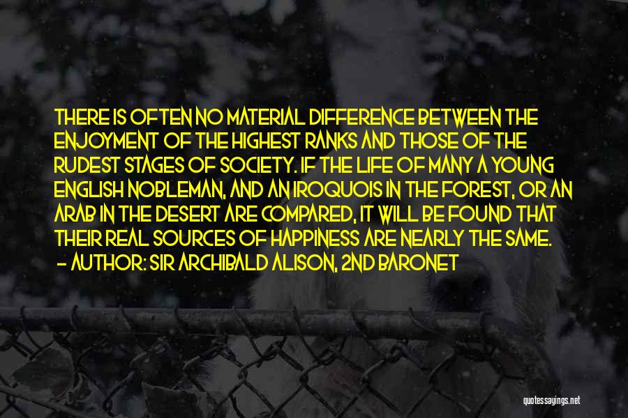 Real Life Happiness Quotes By Sir Archibald Alison, 2nd Baronet
