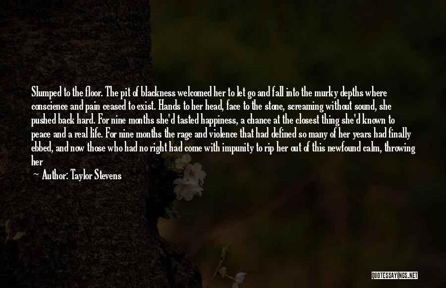 Real Life Happiness Quotes By Taylor Stevens Real Life Happiness Quotes By Taylor Stevens