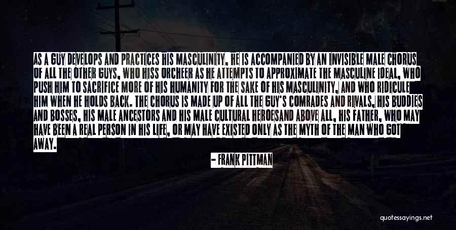 Real Life Heroes Quotes By Frank Pittman Real Life Heroes Quotes By Frank Pittman