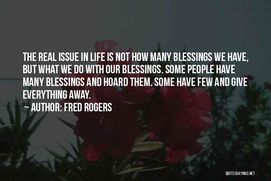 Real Life Issues Quotes By Fred Rogers