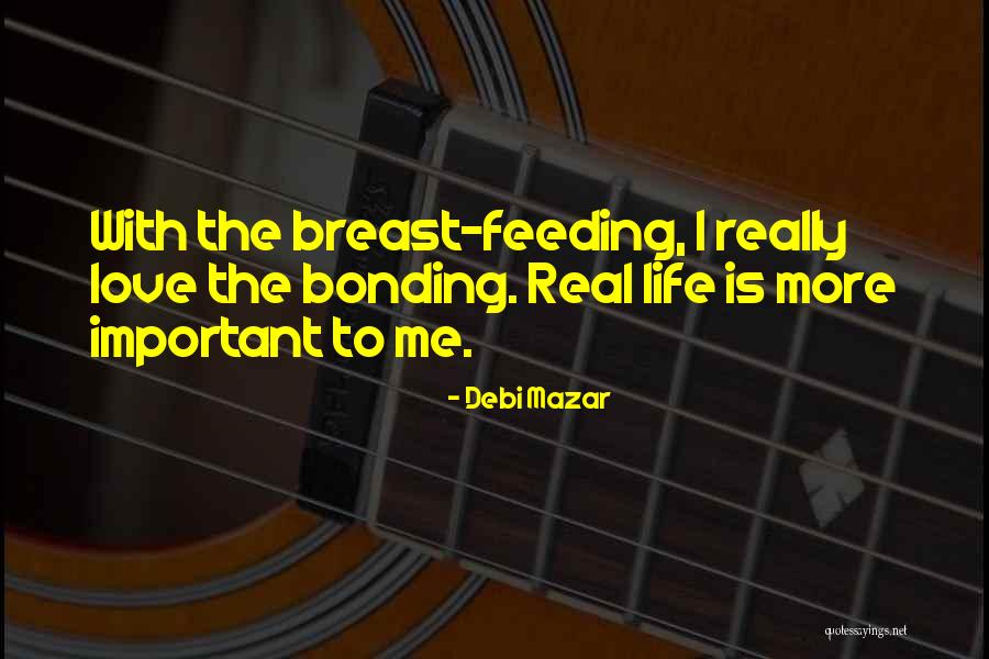 Real Life Love Quotes By Debi Mazar