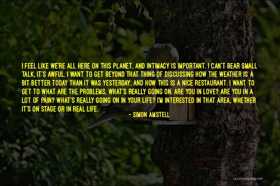 Real Life Love Quotes By Simon Amstell