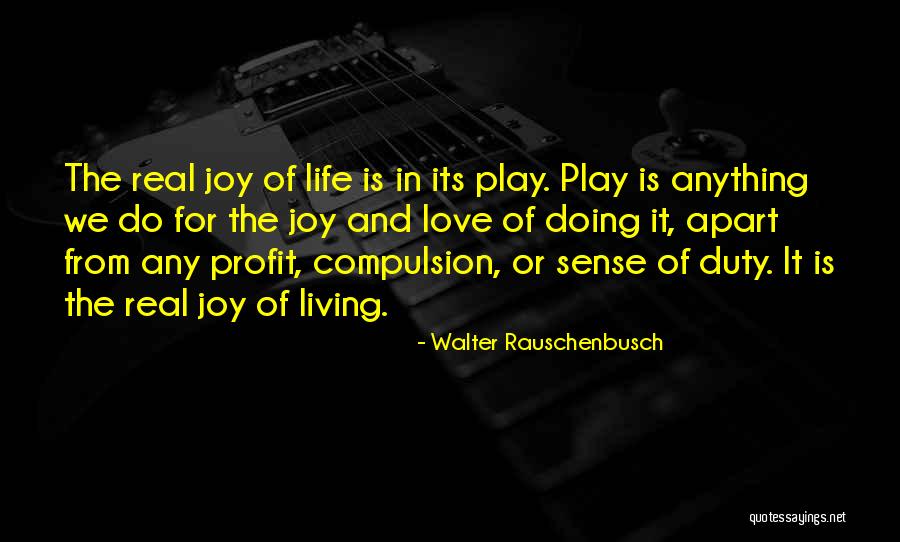 Real Life Love Quotes By Walter Rauschenbusch