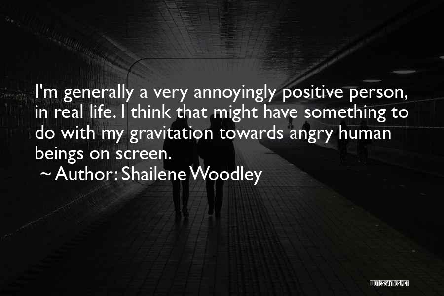 Real Life Positive Quotes By Shailene Woodley