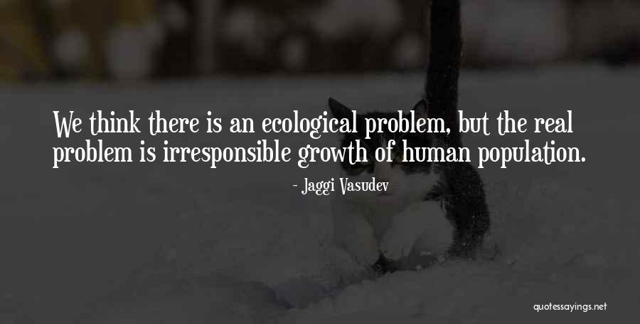 Real Life Problem Quotes By Jaggi Vasudev