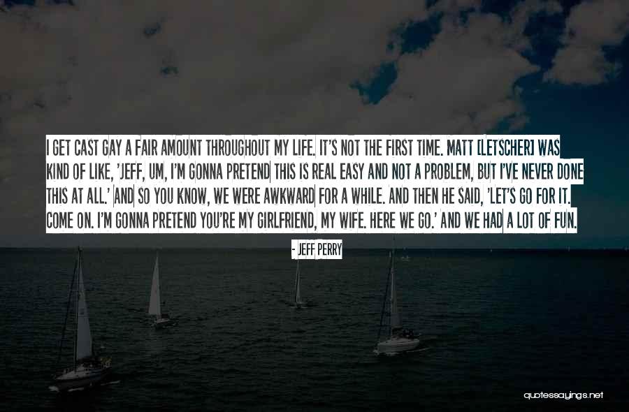 Real Life Problem Quotes By Jeff Perry Real Life Problem Quotes By Jeff Perry