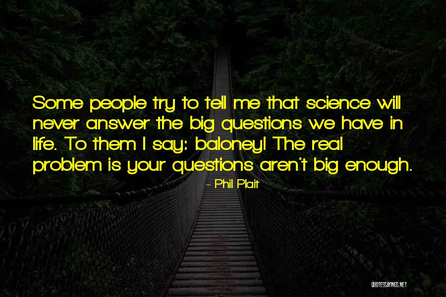 Real Life Problem Quotes By Phil Plait Real Life Problem Quotes By Phil Plait
