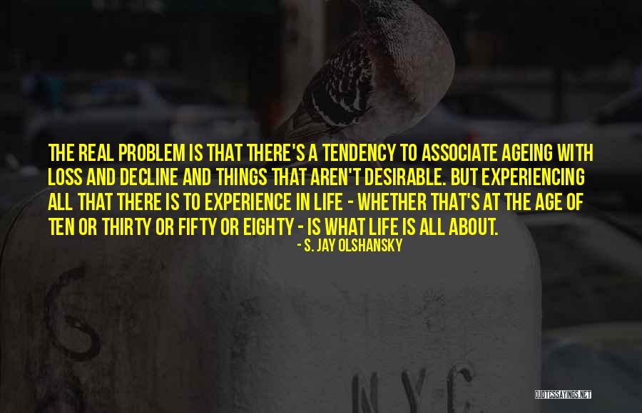 Real Life Problem Quotes By S. Jay Olshansky