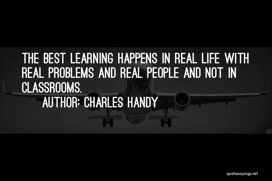 Real Life Problems Quotes By Charles Handy