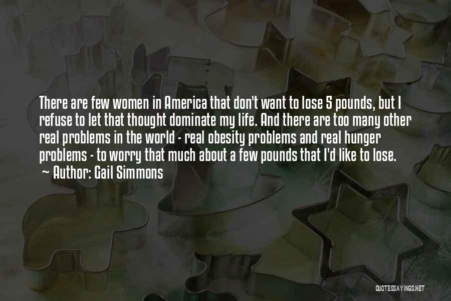 Real Life Problems Quotes By Gail Simmons