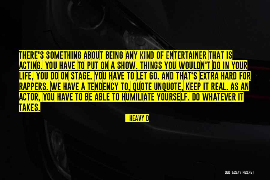 Real Life Quote Quotes By Heavy D Real Life Quote Quotes By Heavy D