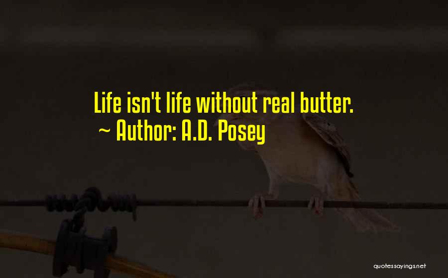 Real Life Quotes Quotes By A.D. Posey