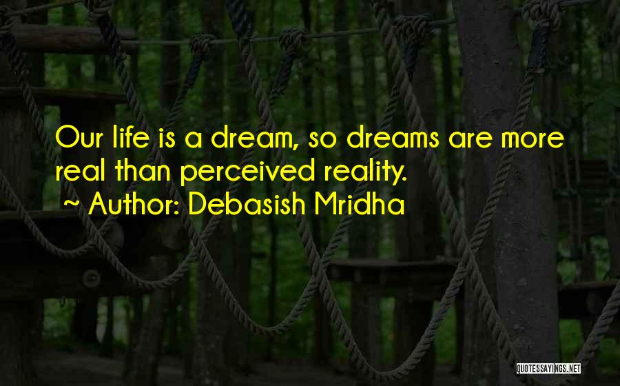 Real Life Quotes Quotes By Debasish Mridha