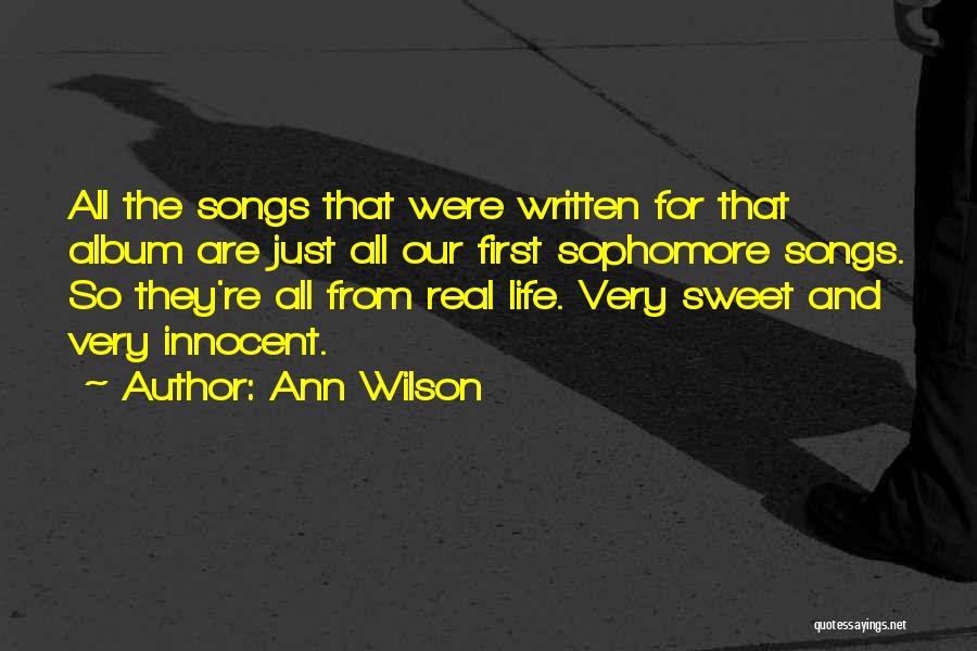 Real Life Song Quotes By Ann Wilson