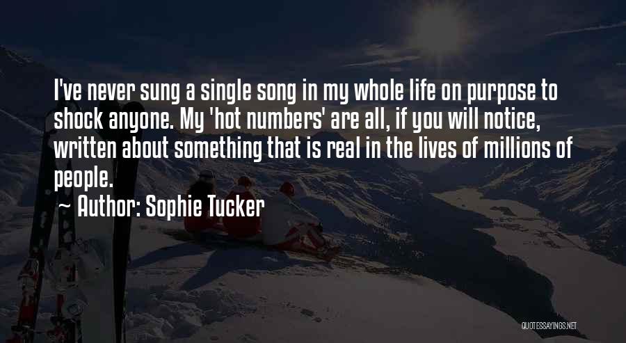 Real Life Song Quotes By Sophie Tucker