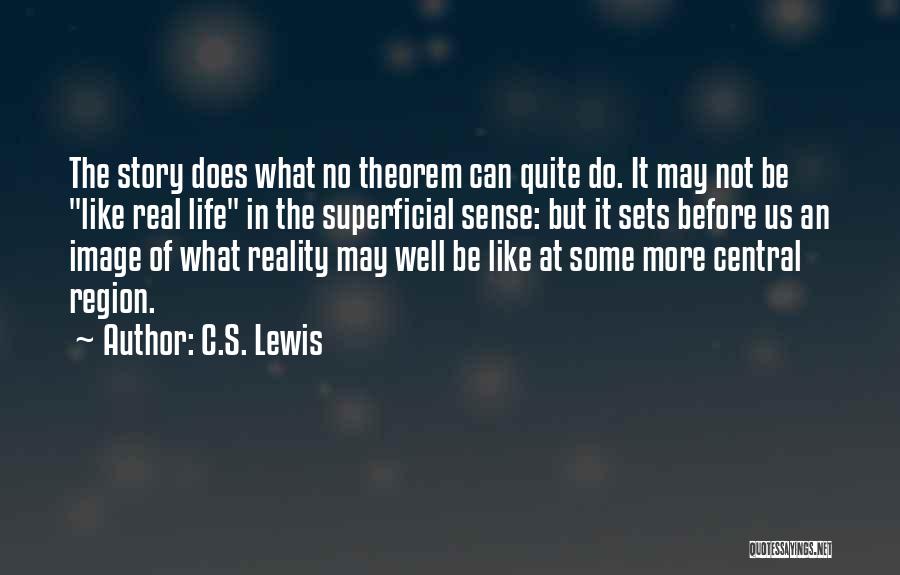 Real Life Stories Quotes By C.S. Lewis