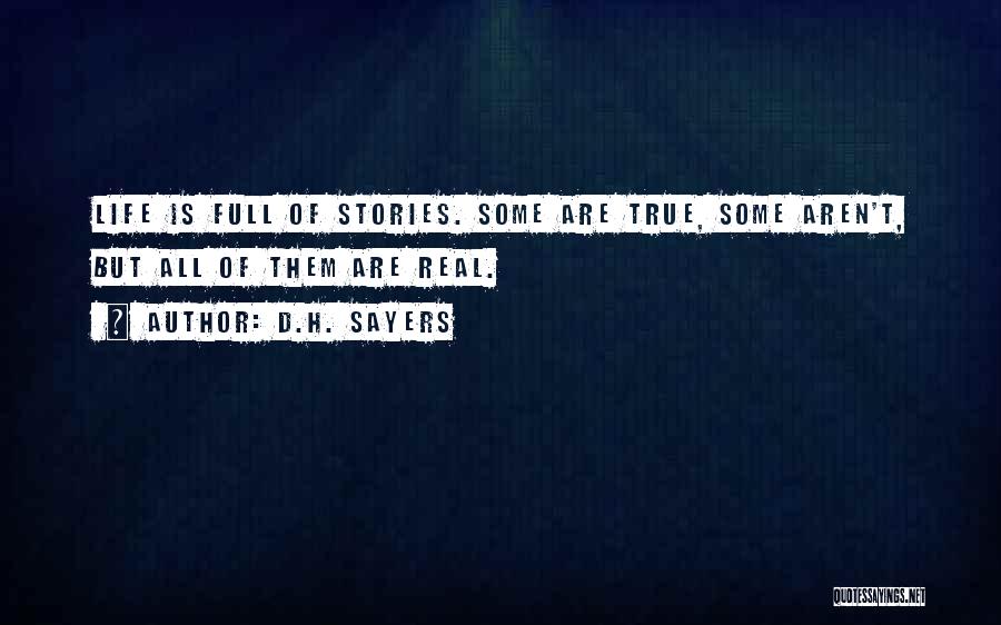 Real Life Stories Quotes By D.H. Sayers
