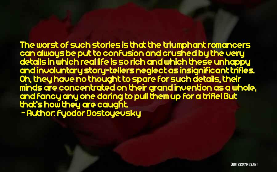 Real Life Stories Quotes By Fyodor Dostoyevsky