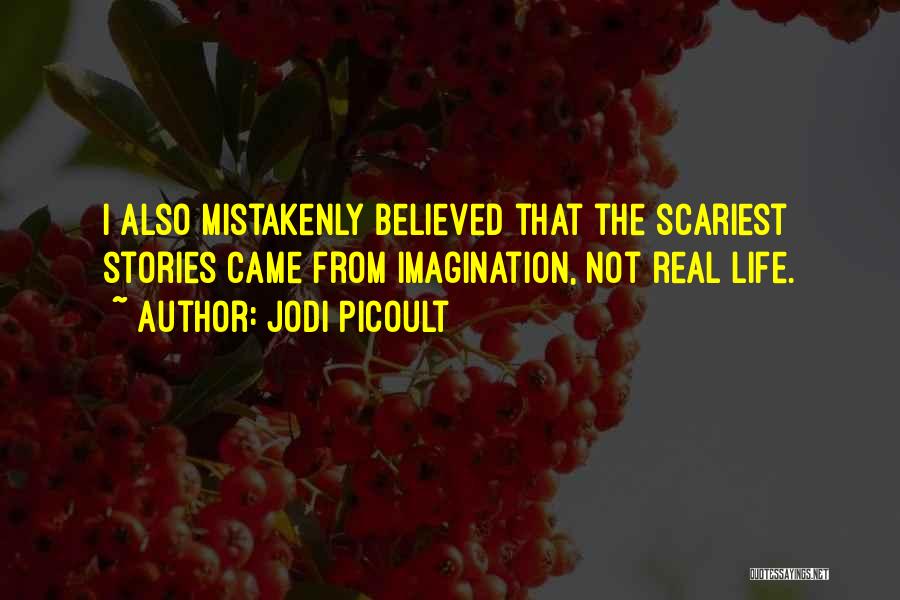 Real Life Stories Quotes By Jodi Picoult