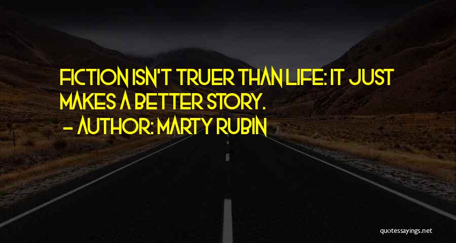 Real Life Stories Quotes By Marty Rubin