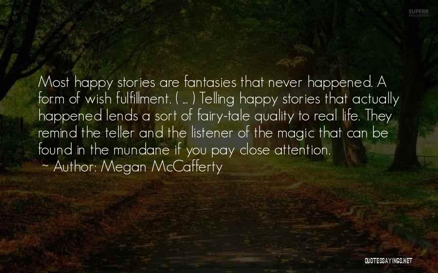 Real Life Stories Quotes By Megan McCafferty