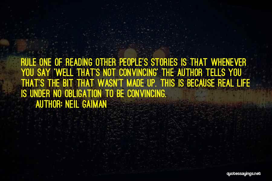 Real Life Stories Quotes By Neil Gaiman