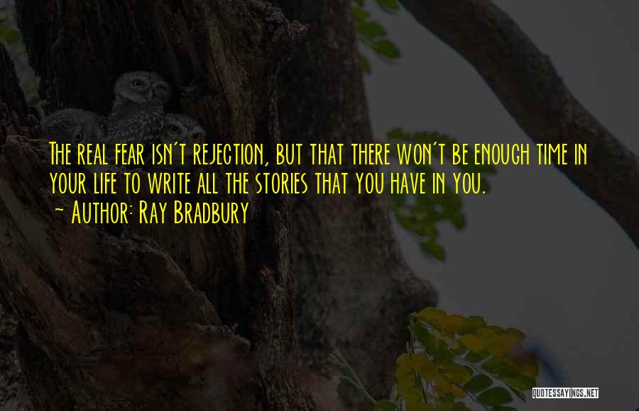 Real Life Stories Quotes By Ray Bradbury