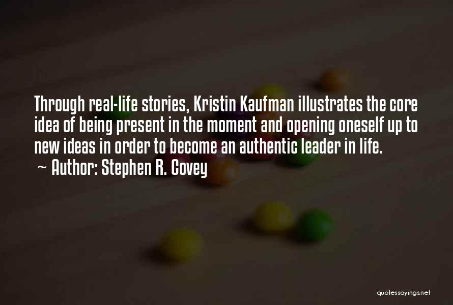 Real Life Stories Quotes By Stephen R. Covey