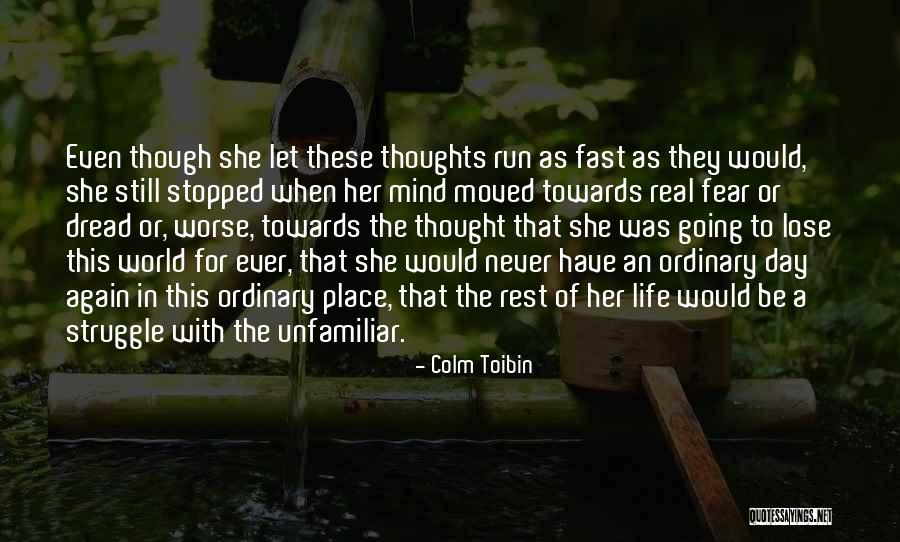 Real Life Struggle Quotes By Colm Toibin Real Life Struggle Quotes By Colm Toibin