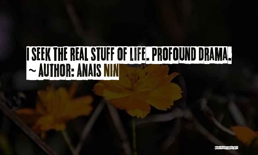 Real Life Stuff Quotes By Anais Nin