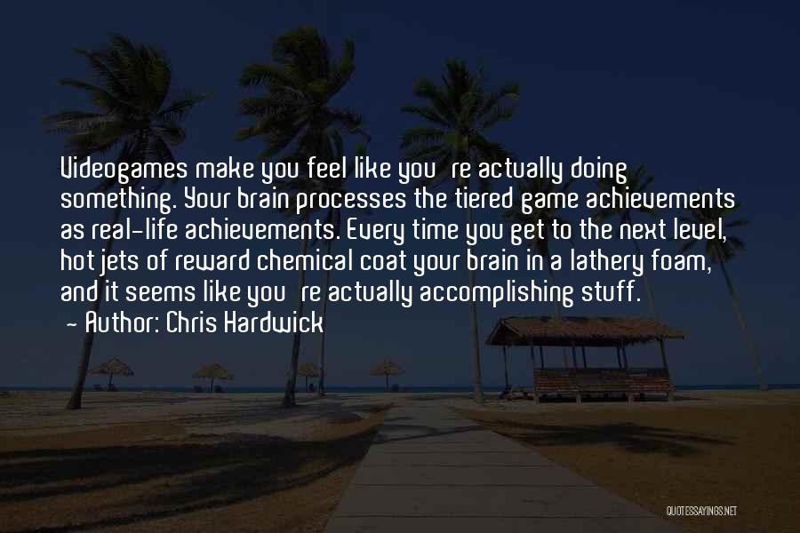 Real Life Stuff Quotes By Chris Hardwick