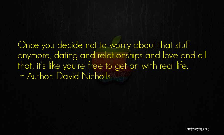 Real Life Stuff Quotes By David Nicholls