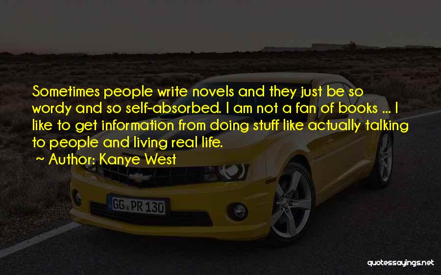 Real Life Stuff Quotes By Kanye West
