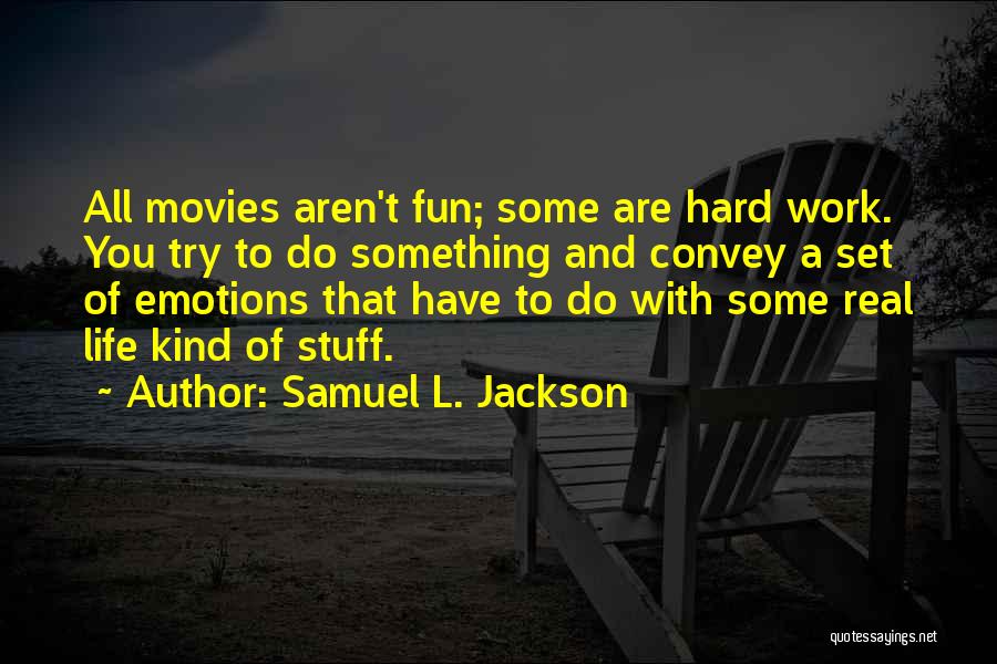 Real Life Stuff Quotes By Samuel L. Jackson