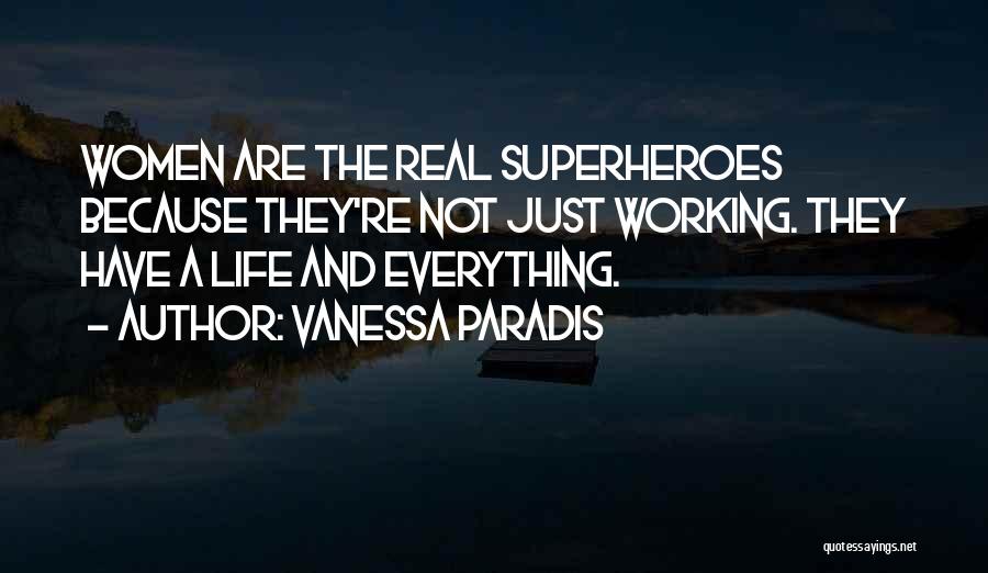Real Life Superheroes Quotes By Vanessa Paradis