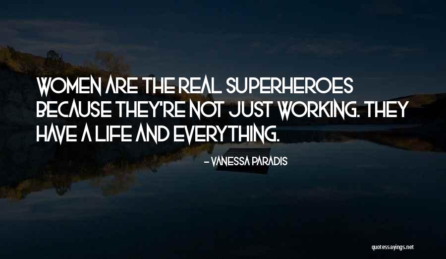 Real Life Superheroes Quotes By Vanessa Paradis