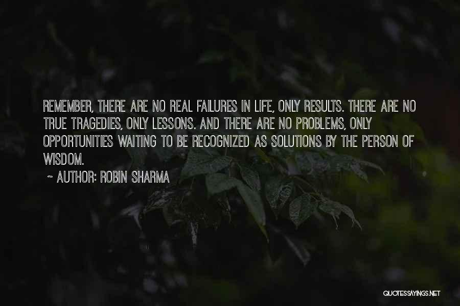 Real Life Wisdom Quotes By Robin Sharma