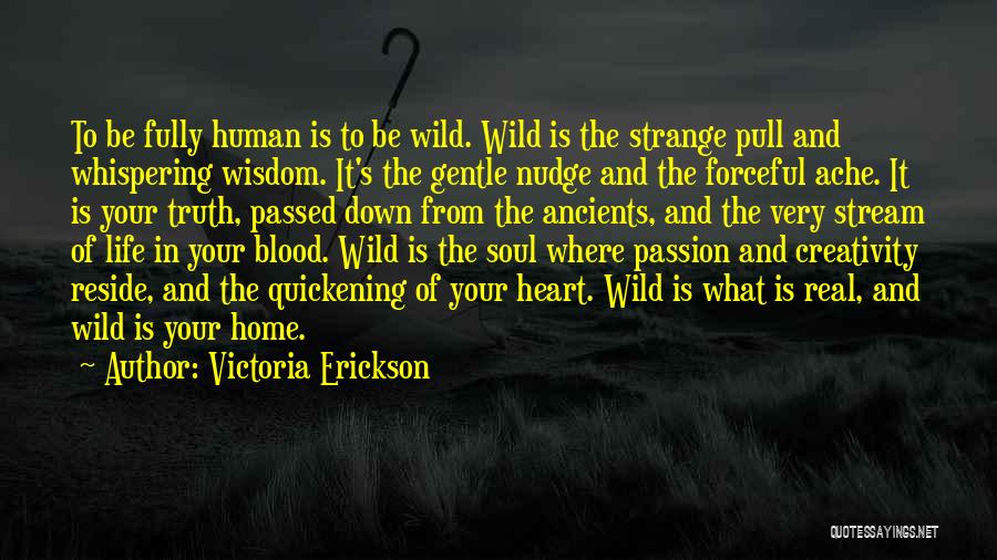 Real Life Wisdom Quotes By Victoria Erickson