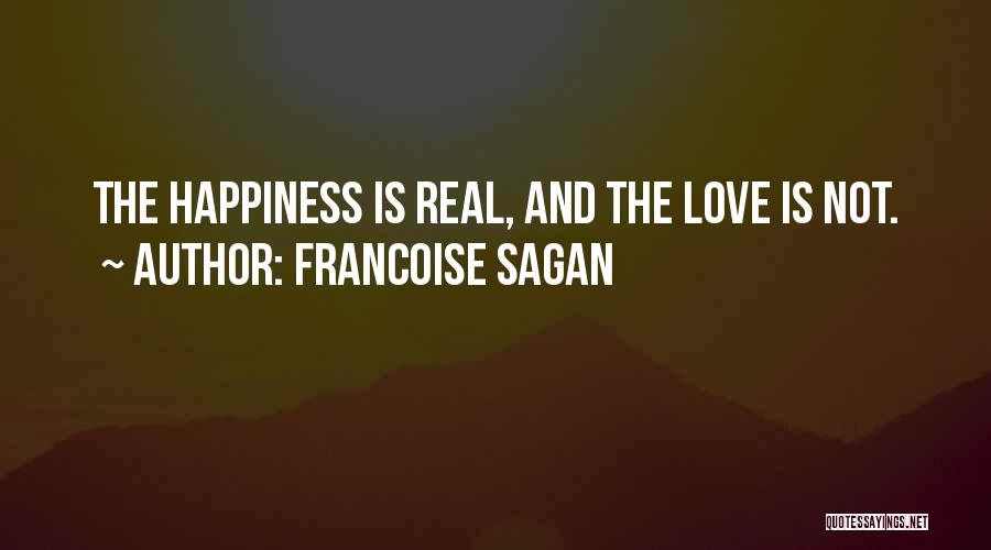 Real Love And Happiness Quotes By Francoise Sagan