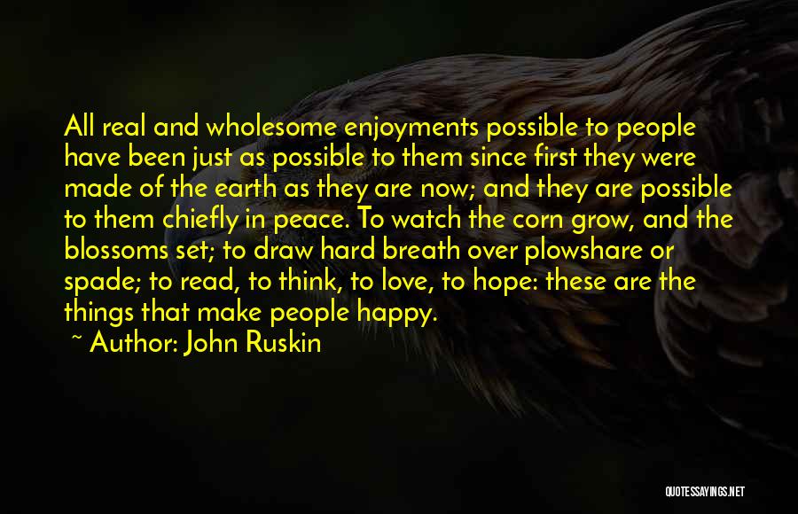 Real Love And Happiness Quotes By John Ruskin